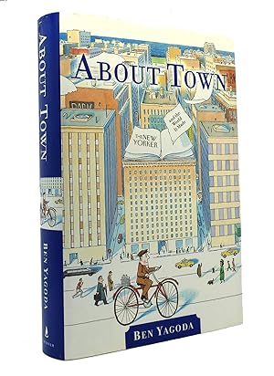 Seller image for ABOUT TOWN The New Yorker and the World it Made for sale by Rare Book Cellar