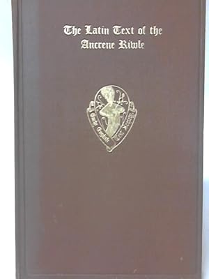 Seller image for The Latin Text of the Ancrene Riwle for sale by World of Rare Books