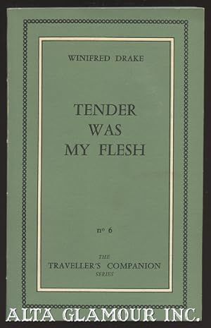 Image du vendeur pour TENDER WAS MY FLESH Traveller's Companion Series mis en vente par Alta-Glamour Inc.