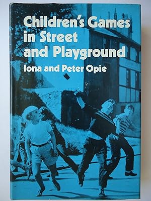 Seller image for CHILDREN'S GAMES IN STREET AND PLAYGROUND. Chasing, Catching, Seeking, Hunting, Racing, Duelling, Exerting, Daring, Guessing, Acting, Pretending for sale by GfB, the Colchester Bookshop