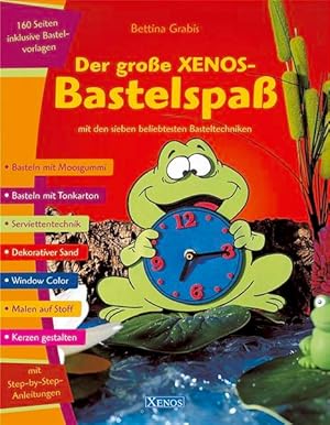 Das grosse Xenos-Bastelbuch: Mit den sieben beliebtesten Basteltechniken