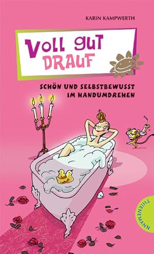 Bild des Verkufers fr Voll gut drauf: Schn und selbstbewusst im Handumdrehen (Heie Tipps & coole Tricks) zum Verkauf von Gerald Wollermann