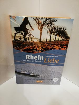 Seller image for RheinLiebe: Flussgeschichten von Koblenz bis Emmerich Flussgeschichten von Koblenz bis Emmerich for sale by Antiquariat Jochen Mohr -Books and Mohr-