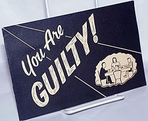You Are Guilty!