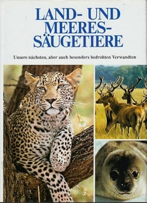 Bild des Verkufers fr Land- und Meeres-Sugetiere : unsere nchsten, aber auch besonders bedrohten Verwandten. dt. bers. von Walter Wurzer. [Chefred.: Gisella Dedionigi. Textautoren Giuseppe Bellani . zum Verkauf von Antiquariat Buchhandel Daniel Viertel