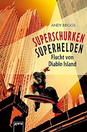 Bild des Verkufers fr Superschurken, Superhelden. Flucht von Diablo Island zum Verkauf von Antiquariat Buchhandel Daniel Viertel