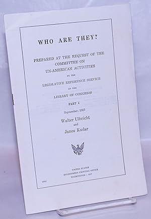 Who Are They? Prepared at the Request of the Committee on Un-American Activities by the Legislati...