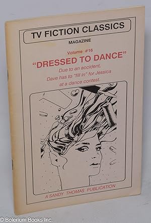 Seller image for TV Fiction Classics Magazine #16, "Dressed to Dance" for sale by Bolerium Books Inc.