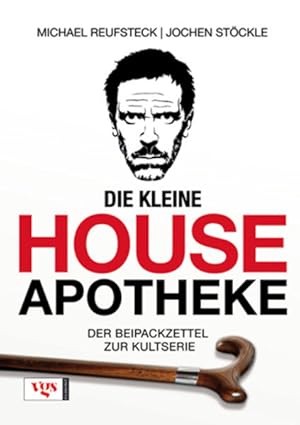 Bild des Verkufers fr Die kleine House Apotheke: Der Beipackzettel zur Kult-Serie zum Verkauf von Antiquariat Armebooks