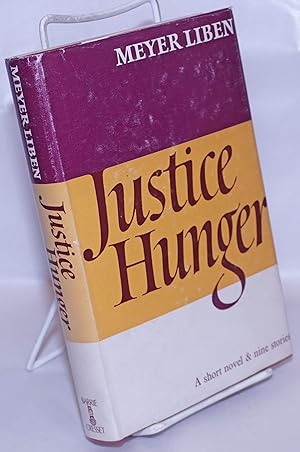 Seller image for Justice Hunger: a short novel and nine stories for sale by Bolerium Books Inc.
