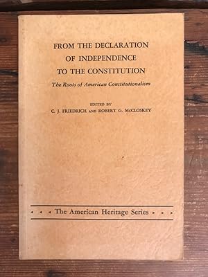 Imagen del vendedor de From the declaration of independence to the constitution: The roots of American Constitutionalism a la venta por Antiquariat Liber Antiqua