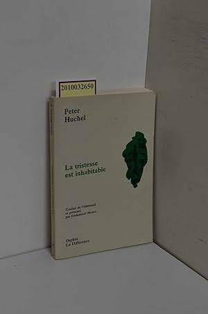 La tristesse est inhabitable / Peter Huchel. Trad. de l'allemand et présenté par Emmanuel Moses /...