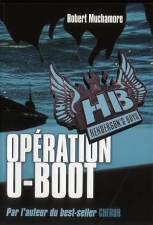 Seller image for Henderson's boys Tome 4 ; opration U-boot for sale by Chapitre.com : livres et presse ancienne