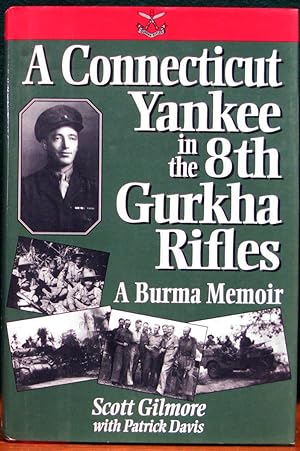 Seller image for A CONNECTICUT YANKEE IN THE 8TH GURKHA RIFLES. A Burma Memoir. for sale by The Antique Bookshop & Curios (ANZAAB)