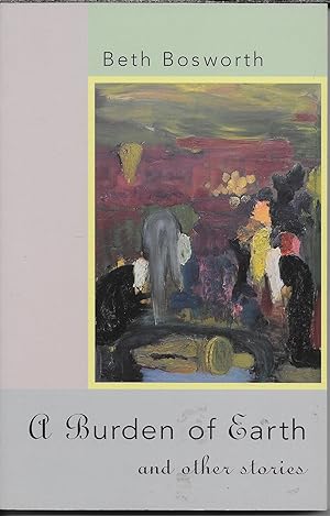 Seller image for A Burden of Earth and Other Stories for sale by stephens bookstore