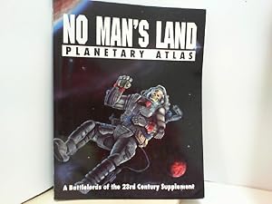 NO MAN S LAND PLANETARY ATLAS ; A Battlelords of the 23rd Century Supplement