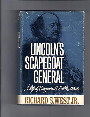 LINCOLN'S SCAPEGOAT GENERAL: A Life of Benjamin F. Butler, 1818-1893