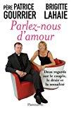 Bild des Verkufers fr Parlez-nous D'amour : Deux Regards Sur Le Couple, Le Dsir Et La Sexualit zum Verkauf von RECYCLIVRE