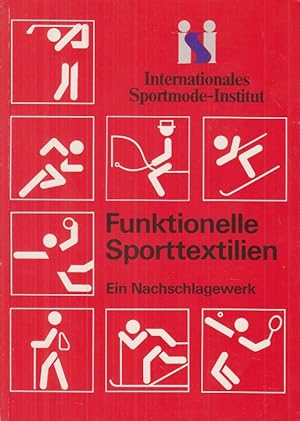 Bild des Verkufers fr Funktionelle Sporttextilien : ein Nachschlagewerk. hrsg. vom Internationalen Sportmode-Institut. [Verantw. fr den Inh.: Isi-Arbeitsgruppe "Brevier". Leitung: Christa Horn. Verantw. Mitarb.: Ulrike Luckmann] zum Verkauf von Allguer Online Antiquariat