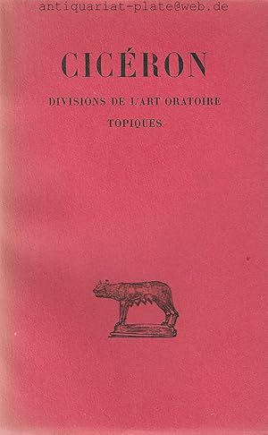 Divisions de l art oratoire topiques. Collection des universités de France. "Les belles lettres"....