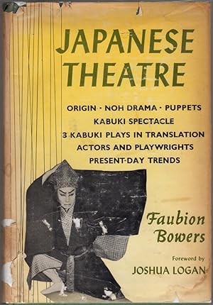 Seller image for Japanese Theatre: Origin: Noh Drama: Puppets: Kabuki Spectacle: 3 Kabuki Plays in Translation: Actors and Playwrights: Present-Day Trends for sale by Clausen Books, RMABA