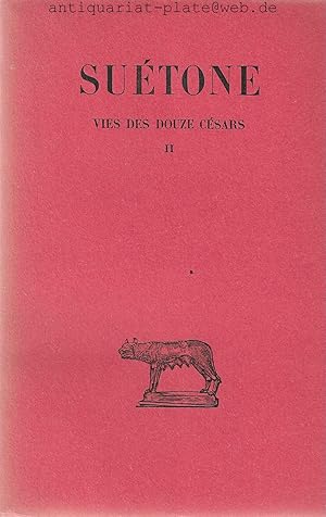 Vies des douze Césars. Tome II. Tibière - Caligula - Claude - Néron. Collection des universités d...