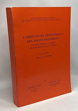 Immagine del venditore per L'oprativit smantique des rcits-paraboles - smiotique narrative et textuelle hermneutique du discours religieux - bibliothque des cahiers de l'institut de linguistique de Louvain 13 venduto da crealivres