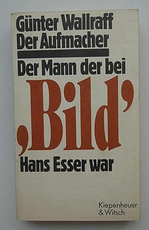 Immagine del venditore per Der Aufmacher. Der Mann, der bei "Bild" Hans Esser war. Mit Abb. venduto da Der Buchfreund