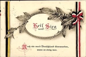 Ansichtskarte / Postkarte Heil und Sieg, Patriotik, Noch nie ward Deutschland überwunden, wenn es...