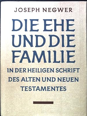 Seller image for Die Ehe und die Familie in der Heiligen Schrift des Alten und Neuen Testamentes : Handreichung f.d. Seelsorge. for sale by books4less (Versandantiquariat Petra Gros GmbH & Co. KG)