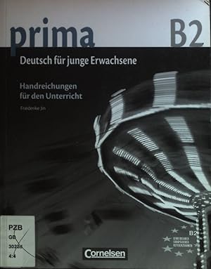 Prima; Deutsch für junge Erwachsene, Teil: B2. Bd. 6. / Handreichungen für den Unterricht.