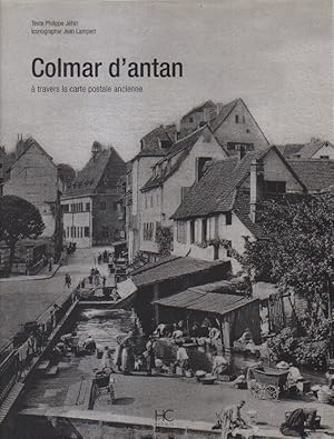 Image du vendeur pour Colmar d'antan a travers la carte postale ancienne. mis en vente par Versandantiquariat Boller