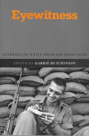 Eyewitness: Australians Write from the Front-Line