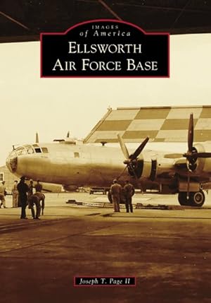 Image du vendeur pour Ellsworth Air Force Base mis en vente par GreatBookPrices