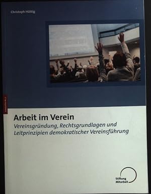 Bild des Verkufers fr Arbeit im Verein : Vereinsgrndung, Rechtsgrundlagen und Leitprinzipien demokratischer Vereinsfhrung. Arbeitshilfen fr Selbsthilfe- und Brgerinitiativen ; Nr. 51 zum Verkauf von books4less (Versandantiquariat Petra Gros GmbH & Co. KG)