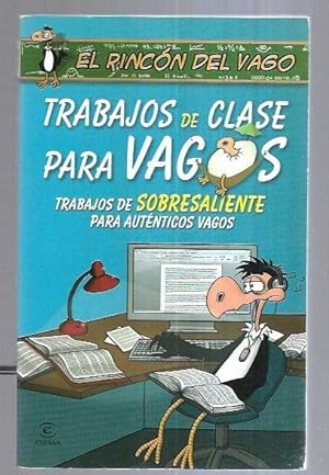 Bild des Verkufers fr TRABAJOS DE CLASE PARA VAGOS (EL RINCON DEL VAGO) zum Verkauf von Desvn del Libro / Desvan del Libro, SL