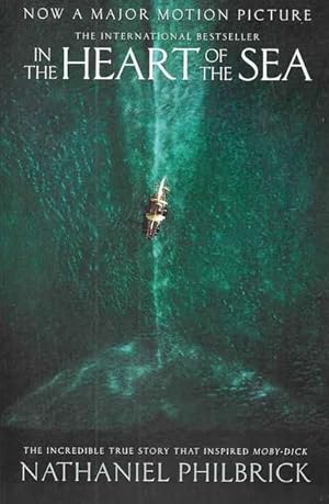 Imagen del vendedor de In The Heart of the Sea: The Epic True Story That Inspired Moby Dick a la venta por Leura Books