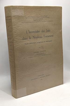 Bild des Verkufers fr L'incrdulit des Juifs dans le Nouveau Testament - tude historique exgtique et thologique - universitas catholica lovaniensis Series II tomus 21 zum Verkauf von crealivres