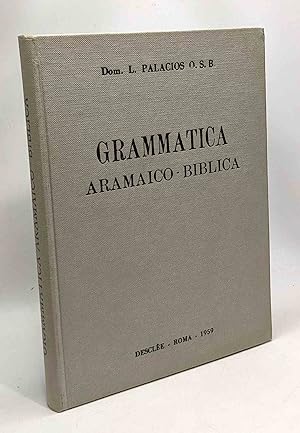 Grammatica - aramaico-biblica ad usum scholarum --- exercitus textibus et vocabulario ornata - ed...