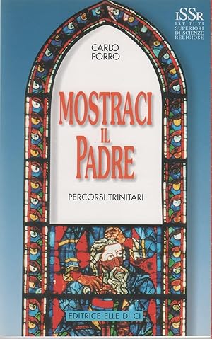 Immagine del venditore per Mostraci il Padre. Percorsi trinitari (Vol. 1) - Carlo Porro venduto da libreria biblos