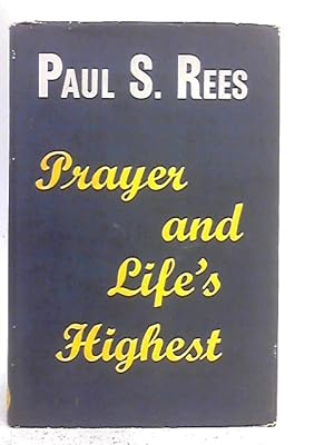 Seller image for Prayer and Life's Highest for sale by World of Rare Books