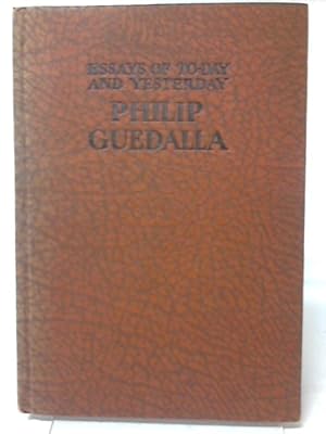 Bild des Verkufers fr Philip Guedalla (Essays of To-day and Yesterday) zum Verkauf von World of Rare Books