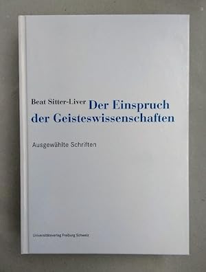 Seller image for Der Einspruch der Geisteswissenschaften: Ausgwhlte Schriften. for sale by Wissenschaftl. Antiquariat Th. Haker e.K