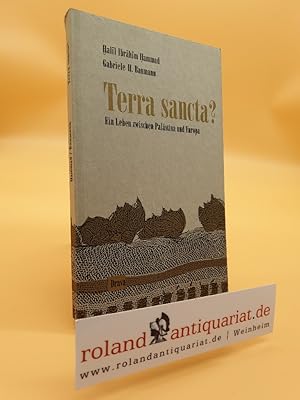 Bild des Verkufers fr Terra sancta? : ein Leben zwischen Palstina und Europa / ?al?l Ibr?h?m ?ammad ; Gabriele H. Baumann / Edition Niemandsland zum Verkauf von Roland Antiquariat UG haftungsbeschrnkt