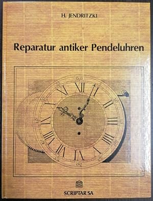 Bild des Verkufers fr Reparatur antiker Pendeluhren. 3. Aufl. zum Verkauf von Klaus Schneborn