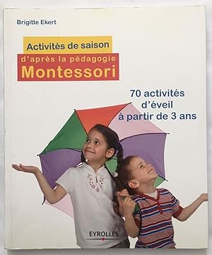 Activités de saison d'après la pédagogie Montessori : 70 activités d'éveil à partir de 3 ans