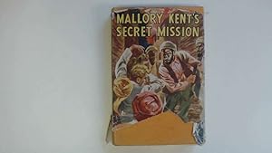 Imagen del vendedor de Mallory Kent's secret mission a la venta por Goldstone Rare Books