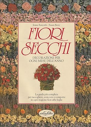 Seller image for Fiori secchi : decorazioni per ogni mese dell'anno for sale by Messinissa libri