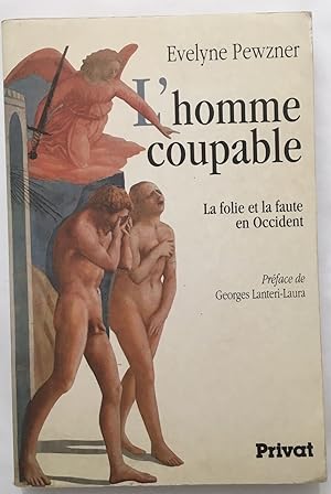 Image du vendeur pour L'Homme coupable : la folie et la faute en Occident mis en vente par librairie philippe arnaiz