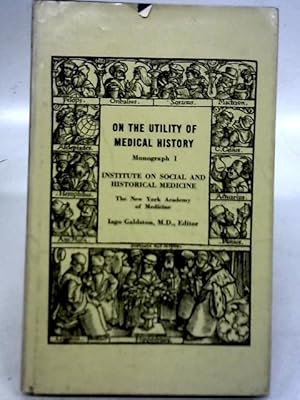 Imagen del vendedor de On the Utility of Medical History: Monograph I a la venta por World of Rare Books